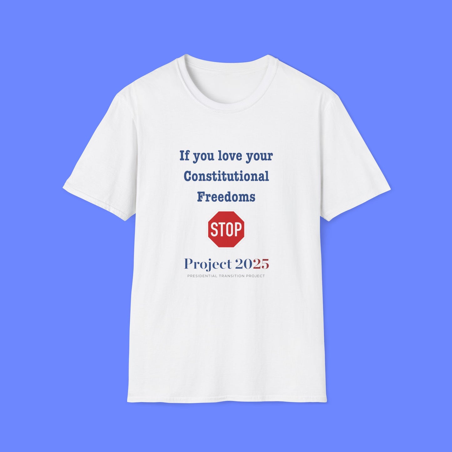 Protest Unisex T-Shirt - If You Love Your Constitutional Freedoms STOP Project 2025