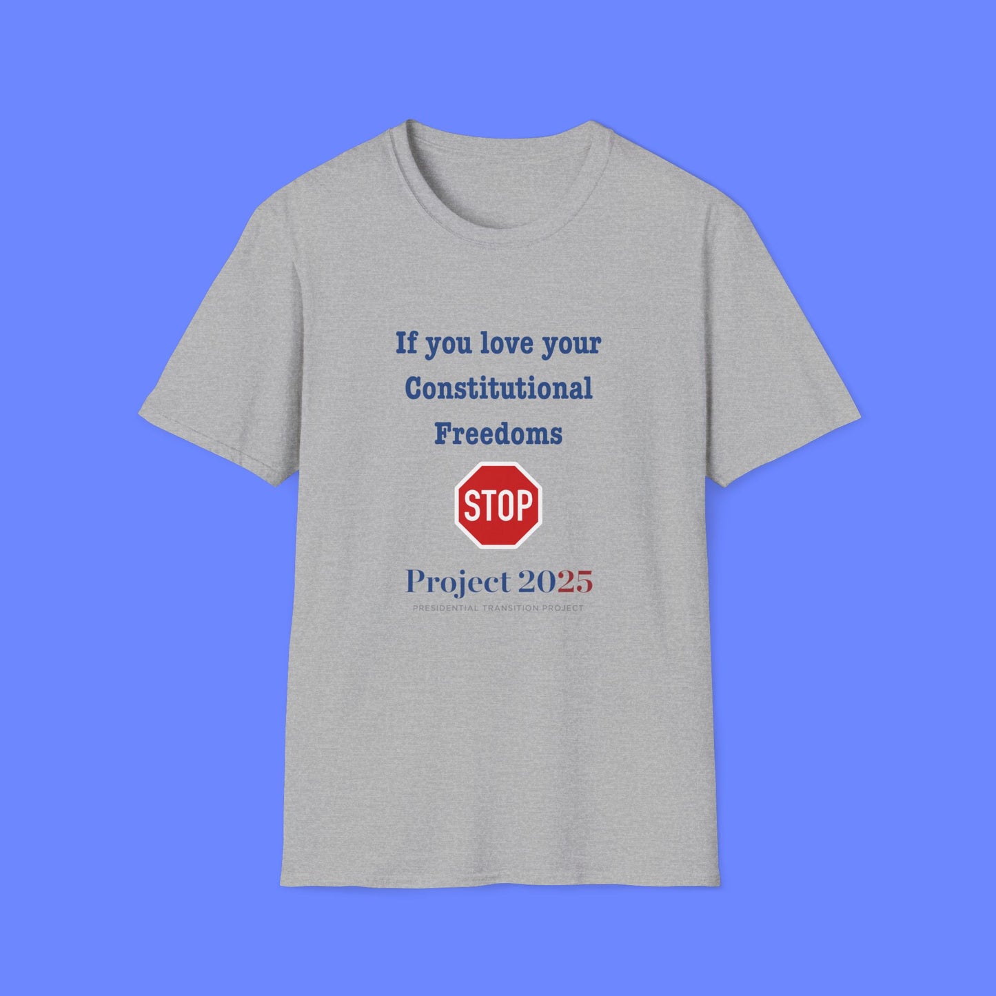 Protest Unisex T-Shirt - If You Love Your Constitutional Freedoms STOP Project 2025