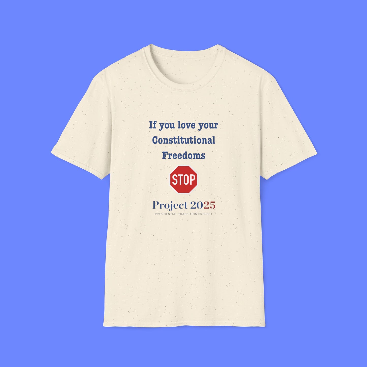 Protest Unisex T-Shirt - If You Love Your Constitutional Freedoms STOP Project 2025