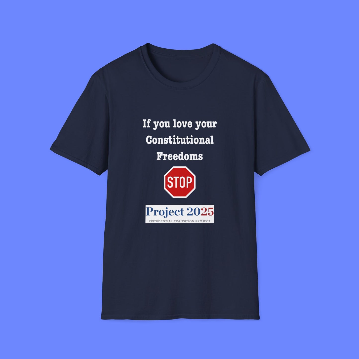 Protest Unisex T-Shirt - If You Love Your Constitutional Freedoms STOP Project 2025