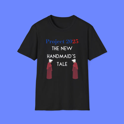 Project 2025 Handmaid's Tale - Unisex Softstyle T-Shirt