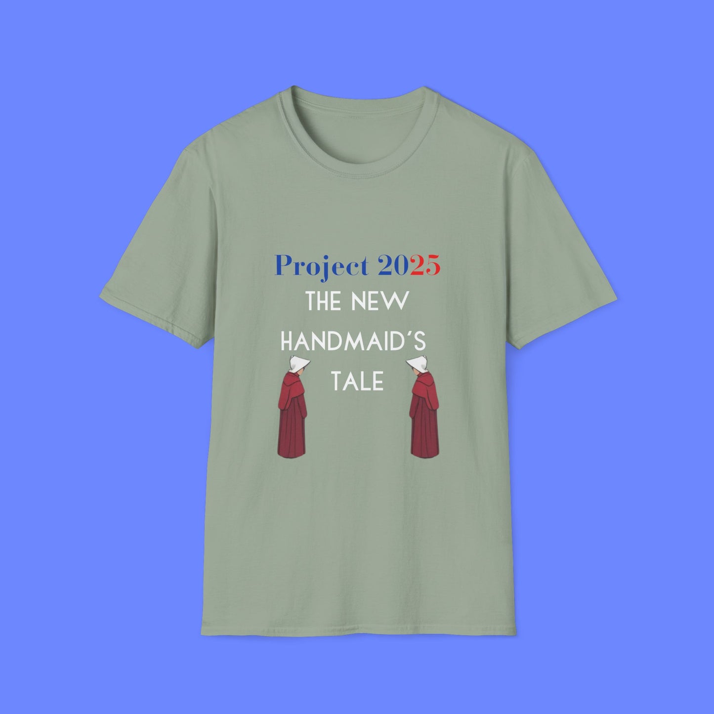 Project 2025 Handmaid's Tale - Unisex Softstyle T-Shirt