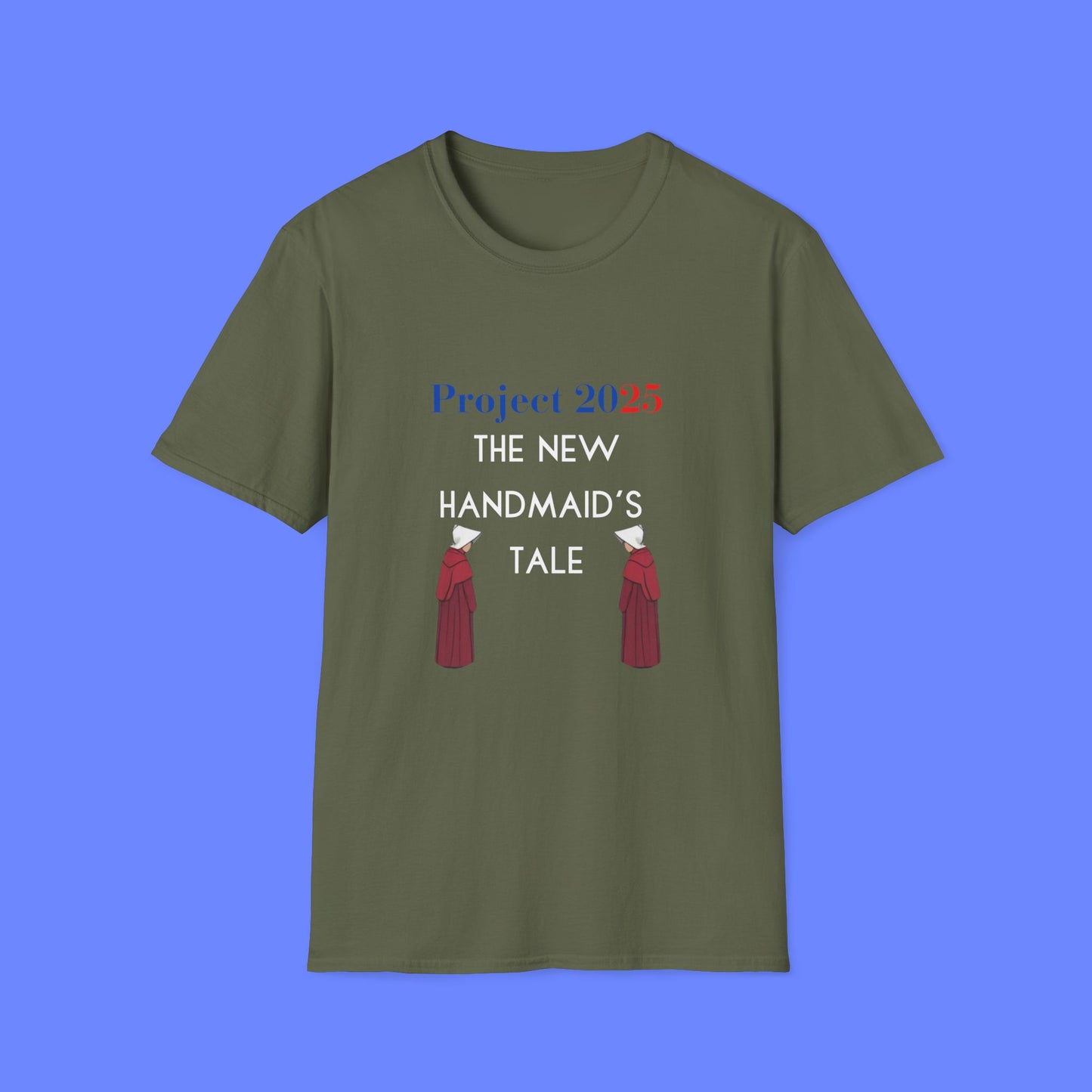 Project 2025 Handmaid's Tale - Unisex Softstyle T-Shirt