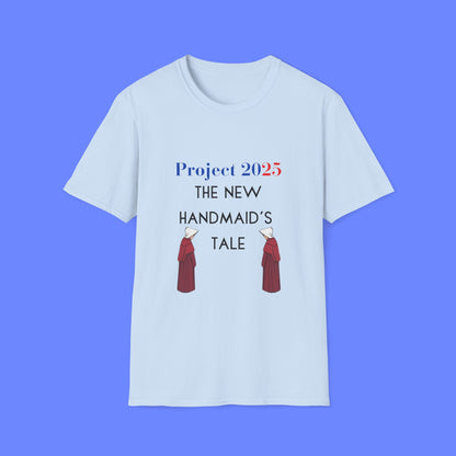 Project 2025 Handmaid's Tale - Unisex Softstyle T-Shirt