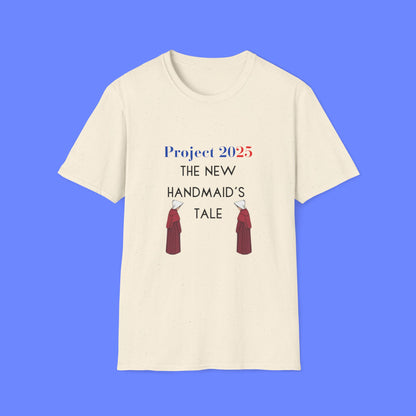 Project 2025 Handmaid's Tale - Unisex Softstyle T-Shirt