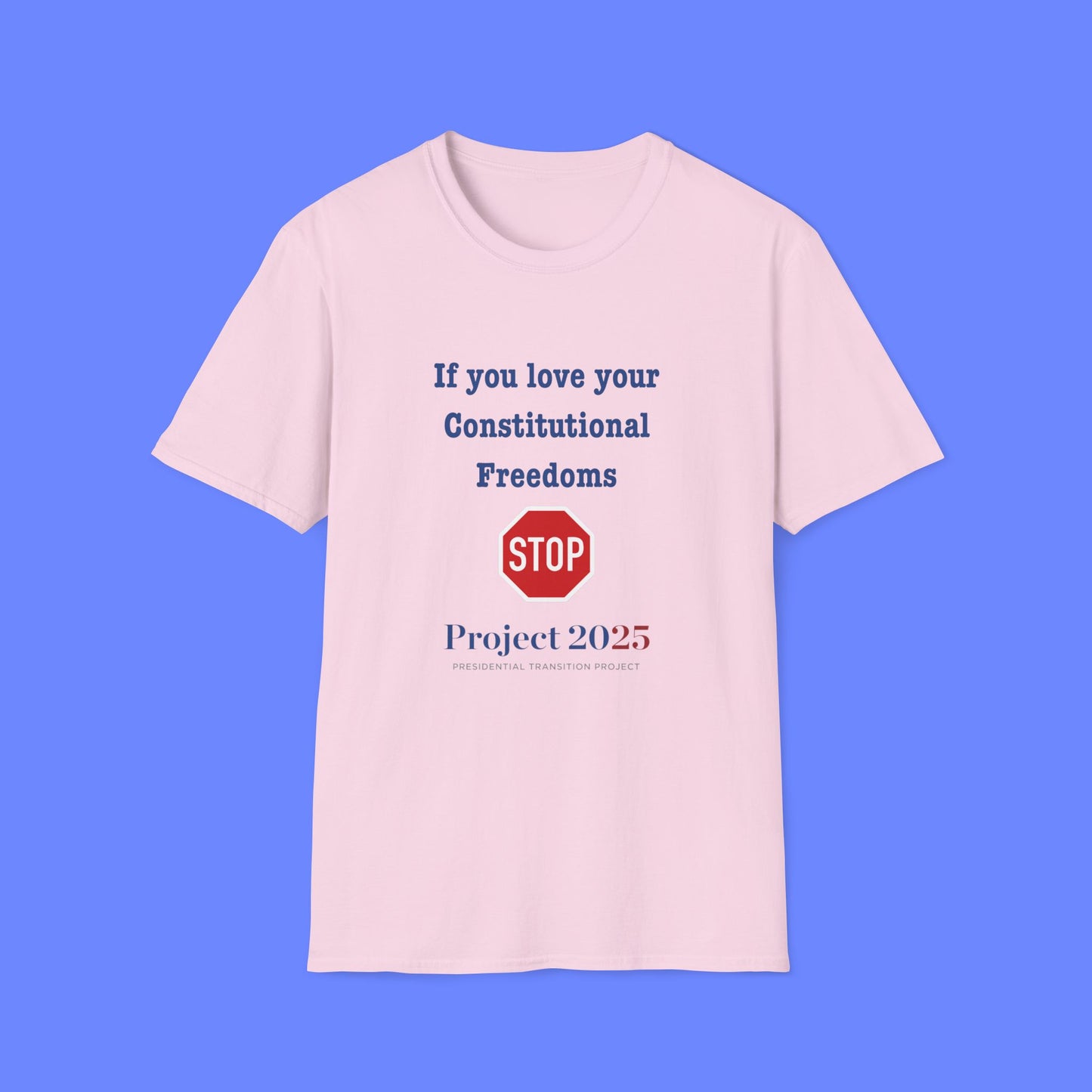 Protest Unisex T-Shirt - If You Love Your Constitutional Freedoms STOP Project 2025