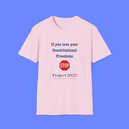 Protest Unisex T-Shirt - If You Love Your Constitutional Freedoms STOP Project 2025